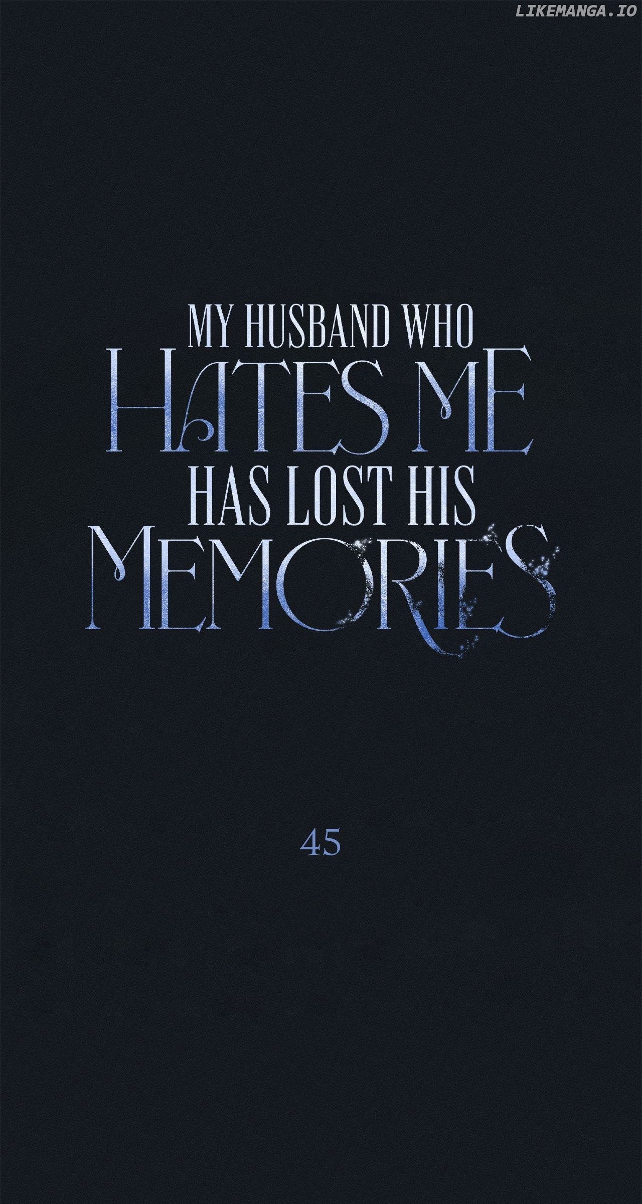 My Husband Who Hates Me Has Lost His Memories Chapter 45 - page 46